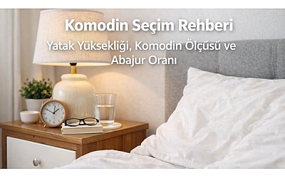 Komodin Seçim Rehberi: Yatak yüksekliği, komodin ölçüsü ve abajur oranı (hatalar listesi)